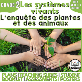 Preview of FRENCH LIVING SYSTEMS: Investigating Plants & Animals - Gr 2 New Alberta Science