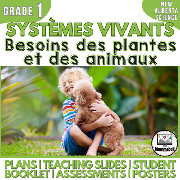 Preview of FRENCH LIVING SYSTEMS: Needs of Plants and Animals - Grade 1 New AB Curriculum