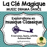 FRENCH La Clé Magique MUSIC DRAMA Explorations en musique 