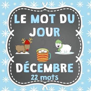Preview of FRENCH Le mot du jour/Word of the Day - December (Christmas OR Winter Edition)