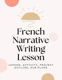 FRENCH Narrative Writing Lesson