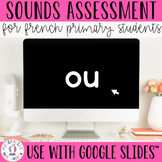 FRENCH Sounds Assessment & Parent Letter to use with Googl