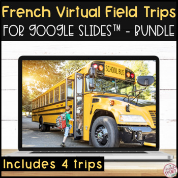 Preview of FRENCH VIRTUAL FIELD TRIPS GROWING BUNDLE (EXCURSION VIRTUELLE GOOGLE) DIGITAL