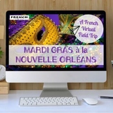 FRENCH Virtual Field Trip: Mardi Gras à la Nouvelle Orléan
