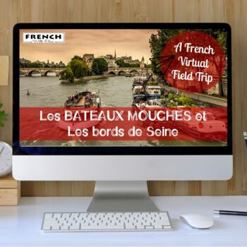 Preview of FRENCH Virtual Field Trip Paris via Bateau Mouche! Excursion Virtuelle!