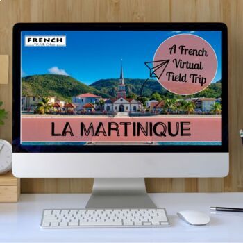 Preview of FRENCH Virtual Field Trip to La Martinique! Excursion Virtuelle. Francophonie