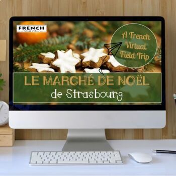 Preview of FRENCH Virtual Field Trip to Le Marché de Noël - Strasbourg! Excursion Virtuelle