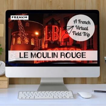Preview of FRENCH Virtual Field Trip to Le Moulin Rouge! Excursion Virtuelle!