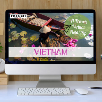 Preview of FRENCH Virtual Field Trip to Vietnam! Excursion Virtuelle. La Francophonie