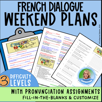 Preview of FRENCH WEEKEND PLANS Dialogue Practice Worksheet Pronunciation Vocab Leisure Fun