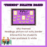 "FRIENDS" Themed Bulletin Board- UFLI/Reading- The One Whe