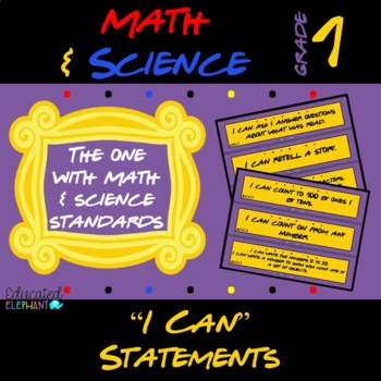 Preview of FRIENDS Themed Math & Science "I Can" Statements - First Grade 1st