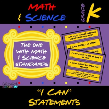 Preview of FRIENDS Themed Math & Science "I Can" Statements - Kindergarten