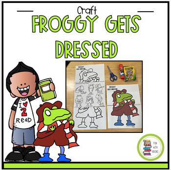 FROGGY GETS DRESSED CRAFT by Fun With Books | TPT