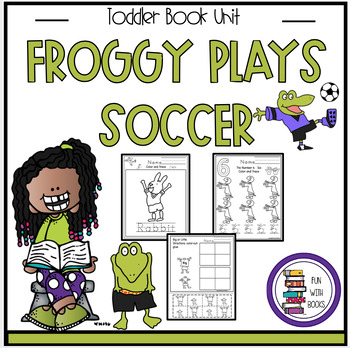 Preview of FROGGY PLAYS SOCCER TODDLER BOOK UNIT