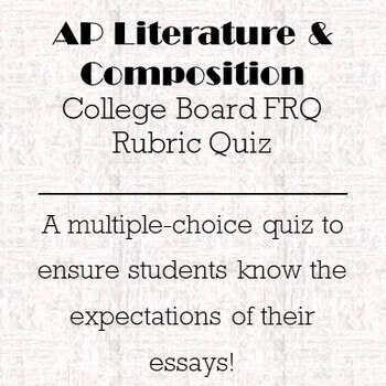 Preview of FRQ Essay Rubric Review and Quiz for AP Literature & Composition