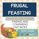 FRUGAL FEASTING - Finding and Comparing Unit Rates DIGITAL