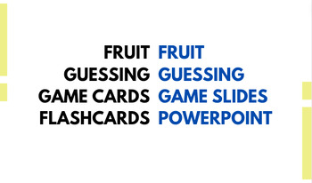 Preview of FRUIT Guessing Game Cards Flashcards and Powerpoint Slides