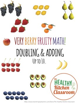 Preview of FRUIT & VEGGIE MATH FUN  |  ADDING & DOUBLING NUMBERS
