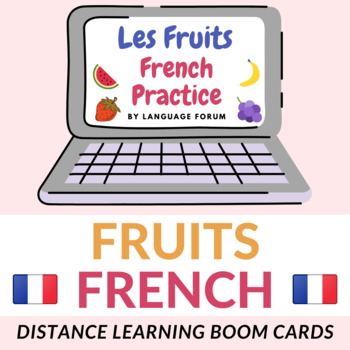 Preview of FRUITS French Distance Learning | FRUIT French BOOM Cards™ Task Cards Fruits