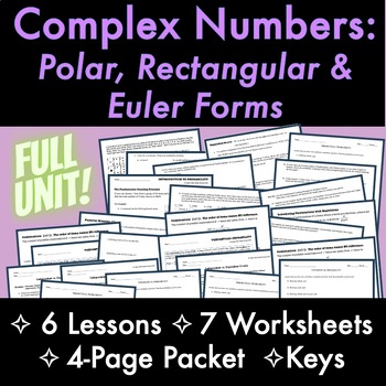 Preview of FULL UNIT- Complex Numbers [Polar/Rectangular/Euler] LESSONS/WORKSHEETS/HOMEWORK
