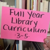 FULL YEAR LIBRARY CURRICULUM | Grades 3-5 | 40 Lessons Per