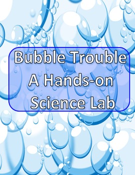 Preview of FUN, HANDS-ON SCIENCE-BUBBLE TROUBLE-Scientific Method/Science Fair