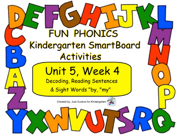 Preview of FUN PHONICS Kindergarten SmartBoard Lessons! KINDERGARTEN Unit 5, Week 4