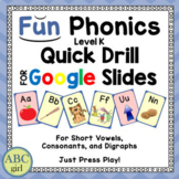 FUN Phonics Kindergarten Keyword Quick Drill for Google Slides