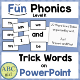 FUN Phonics Kindergarten PowerPoint Trick Words or Sight W