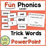 FUN Phonics Level 1 Trick Words or Sight Words on PowerPoint