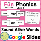 FUN Phonics Level 3 Sound Alike Words for Google Slides