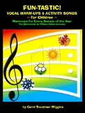 FUN-TASTIC VOCAL WARMUPS & ACTIVITY SONGS FOR CHILDREN