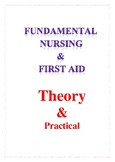 FUNDAMENTAL NURSING & FIRST AID  Theory & Practical