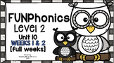 FUNPhonics Level 2- Unit 10 [2 weeks] - 2 full weeks of lessons