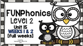 FUNPhonics Level 2- Unit 15 [2 weeks] - 2 full weeks of lessons