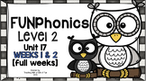 FUNPhonics Level 2- Unit 17 [2 weeks] - 2 full week of lessons