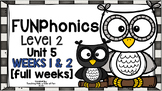 FUNPhonics Level 2- Unit 5 [2 weeks] - 2 full weeks of lessons