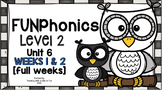 FUNPhonics Level 2- Unit 6 [2 weeks] - 2 full weeks of lessons