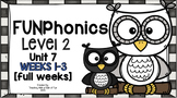 FUNPhonics Level 2- Unit 7 [3 weeks] - 3 full weeks of lessons