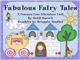 Fabulous Fairy Tales - A Common Core ELA Unit!