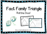 Fact Family Trianges - Roll the Dice!