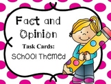 Fact and Opinion Task Cards: School Themed