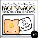 Fact of the Day - August Fact Snacks (3-5)