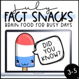 Fact of the Day - July Fact Snacks (3-5)