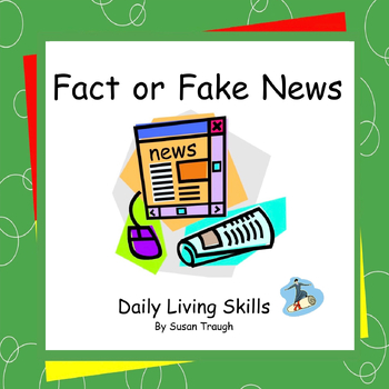 Preview of Fact or Fake News? - Daily Living Skills