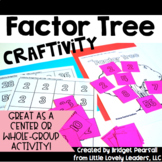 Factor Tree Factoring and Prime Factorization Craftivity o