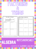 Factoring 4 Terms Notes/Worksheet