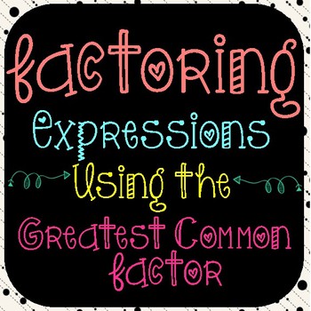 Preview of Factoring  Expressions Using GCF  7.EE.A.!