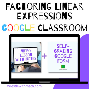 Preview of Factoring Linear Expressions (Google Form & Interactive Video Lesson!)